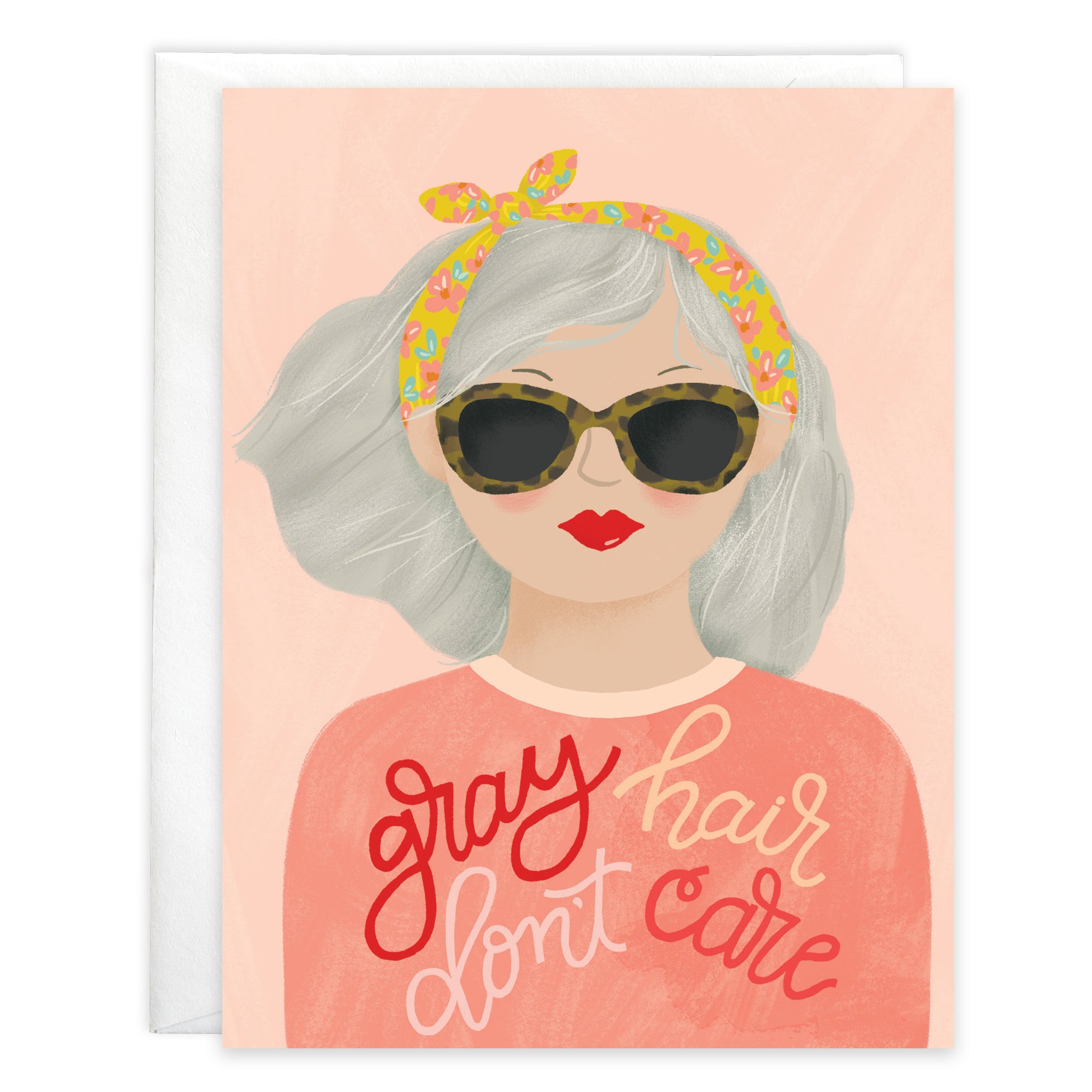 Birthday card - Gray Hair Don't Care